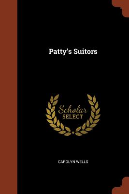 Patty's Suitors - Wells, Carolyn