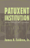 Patuxent Institution: An American Experiment in Corrections