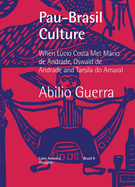 Pau-Brasil Culture When Lcio Costa met Mrio de Andrade, Oswald de Andrade and Tarsila do Amaral