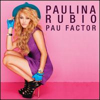 Pau Factor [11-Track] - Paulina Rubio