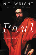 Paul: A Biography: A Biography