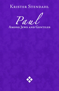 Paul Among Jews and Gentiles and Other Essays