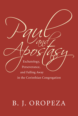 Paul and Apostasy - Oropeza, B J