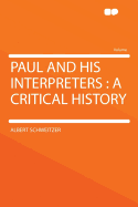 Paul and His Interpreters: A Critical History