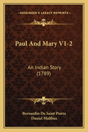 Paul and Mary V1-2: An Indian Story (1789)