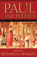 Paul and Politics - Horsley, Richard A (Editor)