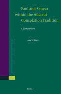 Paul and Seneca Within the Ancient Consolation Tradition: A Comparison