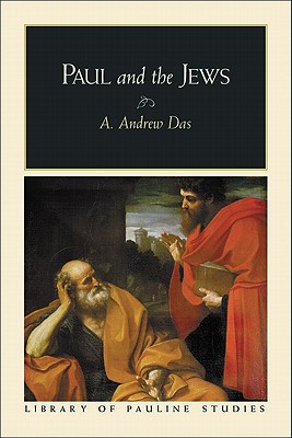 Paul and the Jews - Das, A Andrew