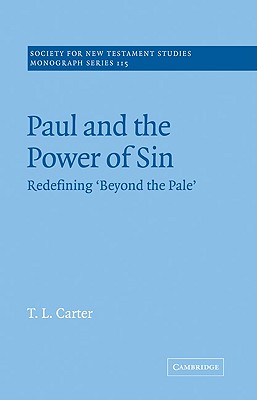 Paul and the Power of Sin: Redefining 'Beyond the Pale' - Carter, T. L.