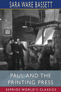 Paul and the Printing Press (Esprios Classics): Illustrated by A. O. Scott
