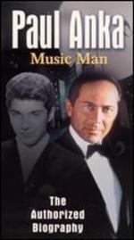 Paul Anka: Music Man - The Authorized Biography