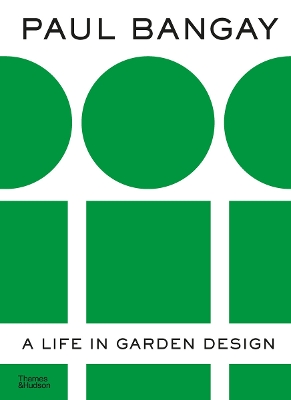 Paul Bangay: A Life in Garden Design - Bangay, Paul