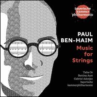 Paul Ben-Haim: Music for Strings - Bettina Aust (clarinet); Christine Steinbrecher (harp); Talia Or (soprano); Bayerische Kammerphilharmonie