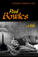 Paul Bowles: A Life