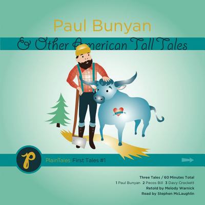 Paul Bunyan & Other American Tall Tales - Warnick, Melody, and McLaughlin, Steven (Read by)