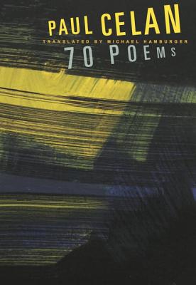 Paul Celan: 70 Poems - Celan, Paul, and Hamburger, Michael (Translated by)