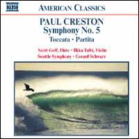 Paul Creston: Symphony No. 5; Toccatta; Partita - Ilkka Talvi (violin); Scott Goff (flute); Seattle Symphony Orchestra; Gerard Schwarz (conductor)