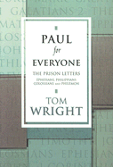 Paul for Everyone: The Prison Letters: Ephesians, Philippians, Colossians & Philemon - Wright, Tom