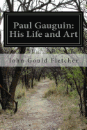 Paul Gauguin: His Life and Art