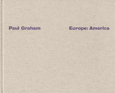 Paul Graham: Europe, America