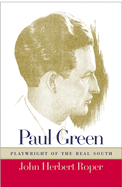 Paul Green: Playwright of the Real South