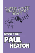 Paul Heaton Biography: A Life in Lyrics: Singing with Heart