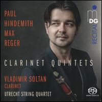 Paul Hindemith, Max Reger: Clarinet Quintets - Utrecht String Quartet; Vladimir Soltan (clarinet)