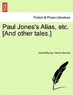 Paul Jones's Alias, Etc. [And Other Tales.]