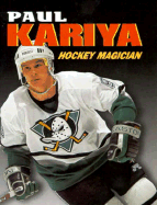 Paul Kariya: Hockey Magician