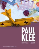 Paul Klee: Mythos Fliegen