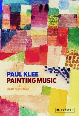 Paul Klee: Painting Music - Duchting, Hajo