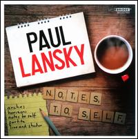 Paul Lansky: Notes to Self - Andrew Russo (piano); David Cossin (percussion); David Starobin (guitar); Felix Fan (cello); Mari Yoshinaga (percussion);...