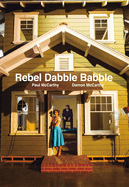 Paul McCarthy And Damon McCarthy: Rebel Dabble Babble