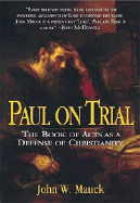 Paul on Trial: The Book of Acts as a Defense of Christianity