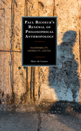 Paul Ricoeur's Renewal of Philosophical Anthropology: Vulnerability, Capability, Justice