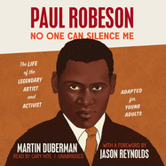 Paul Robeson: No One Can Silence Me (Adapted for Young Adults)