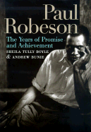 Paul Robeson: The Years of Promise and Achievement