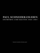 Paul Schneider-Esleben: Entwrfe Und Bauten 1949-1987 - Schneider-Esleben, Paul