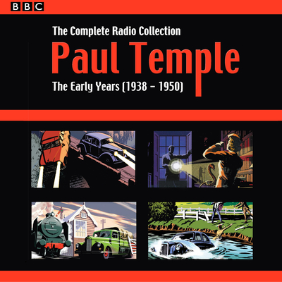 Paul Temple: The Complete Radio Collection: Volume One: The Early Years (1938-1950) - Durbridge, Francis, and Bernard, Carl (Read by), and Cast, Full (Read by)