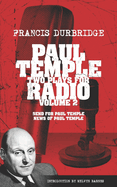 Paul Temple: Two Plays For Radio - Volume Two (contains the original radio scripts of Send For Paul Temple and News of Paul Temple)