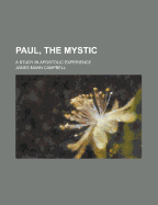Paul, the Mystic: A Study in Apostolic Experience
