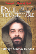Paul: The Unstoppable