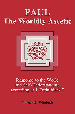 Paul the Worldly Ascetic - Wimbush, Vincent L