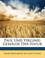 Paul Und Virginie: Gemalde Der Natur. Neue Auflage. - de Saint-Pierre, Henri Bernardin