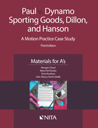Paul v. Dynamo Sporting Goods, Dillon, and Hanson: A Motion Practice Case Study, Materials for A's