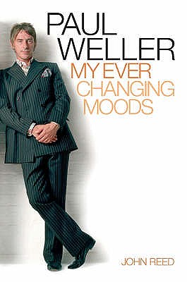 Paul Weller: My Ever Changing Moods - Reed, John