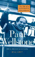 Paul Wellstone: The Life of a Passionate Progressive
