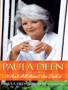 Paula Deen: It Ain't All about the Cookin' - Deen, Paula H