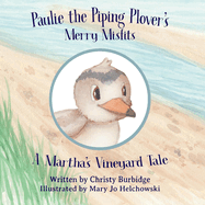 Paulie the Piping Plover's Merry Misfits: A Martha's Vineyard Tale: Volume 1