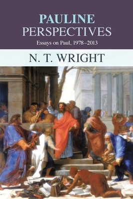 Pauline Perspectives: Essays On Paul 1978-2013 - Wright, NT, and Wright, Tom